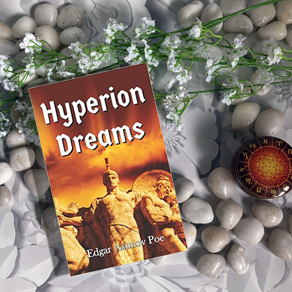 Hyperion Dreams – Edgar Asimov Poe